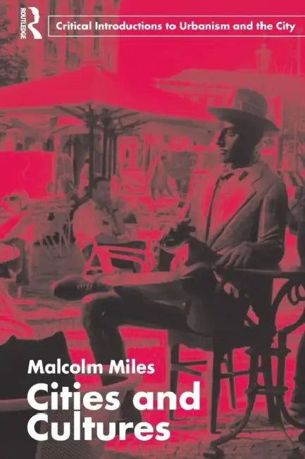 Cities and Cultures by Malcolm Miles