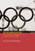 The Beijing Olympiad: The Political Economy of a Sporting Mega-Event by Paul Close, David Askew, Xu Xin