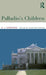 Palladio's Children: Essays on Everyday Environment and the Architect by N. J. Habraken, Jonathan Teicher