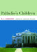 Palladio's Children: Essays on Everyday Environment and the Architect by N. J. Habraken, Jonathan Teicher