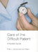 Care Of The Difficult Patient: A Nurse's Guide