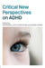 Critical New Perspectives on ADHD by Gwynedd Lloyd, Joan Stead, David Cohen
