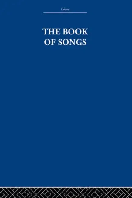 The Book of Songs by The Arthur Waley Estate