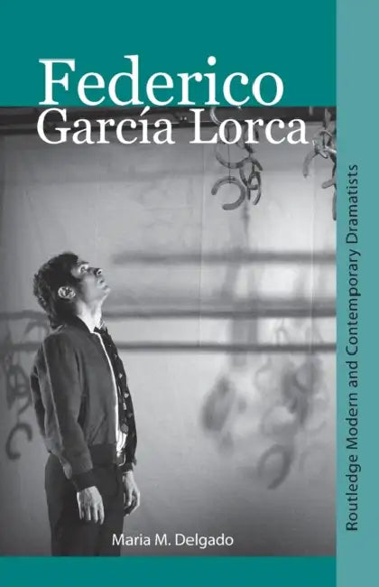 Federico García Lorca by Maria M. Delgado