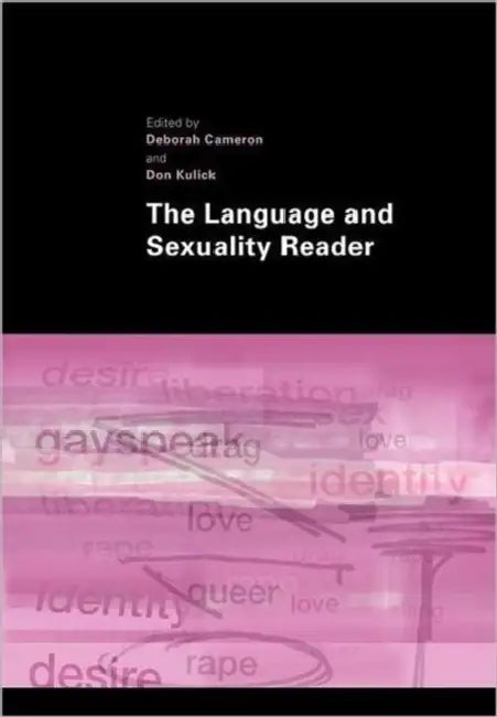 The Language and Sexuality Reader by Deborah Cameron, Don Kulick