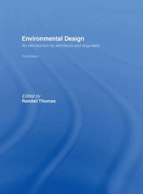 Environmental Design: An Introduction for Architects and Engineers by Randall Thomas