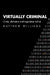 Virtually Criminal: Crime, Deviance and Regulation Online by Williams Matthew