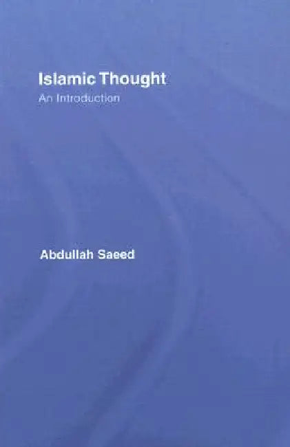 Islamic Thought: An Introduction by Abdullah Saeed