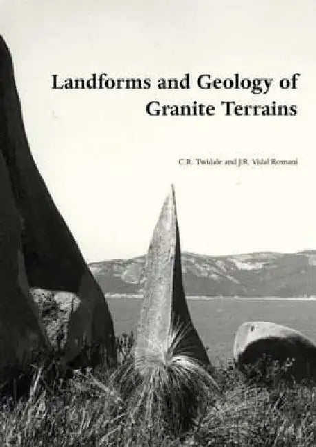 Landforms and Geology of Granite Terrains by Charles Rowland Twidale