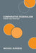 Comparative Federalism: Theory and Practice by Michael Burgess