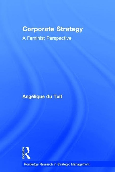 Corporate Strategy: A Feminist Perspective by Angelique Du-Toit