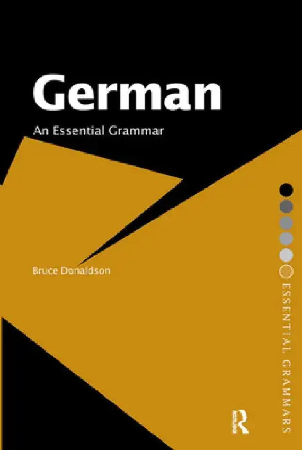 German: An Essential Grammar by B. C. Donaldson