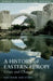 A History of Eastern Europe: Crisis and Change by Robert Bideleux