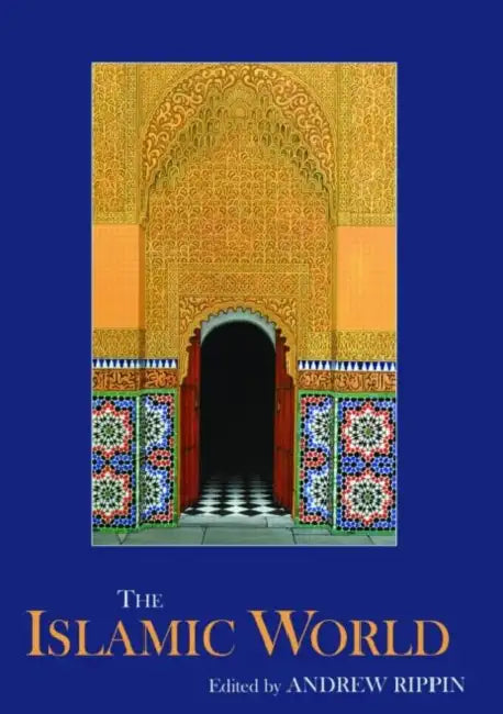 The Islamic World by Andrew Rippin