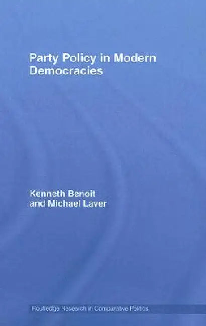 Party Policy in Modern Democracies by Kenneth Benoit