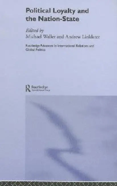Political Loyalty and the Nation-State by Andrew Linklater