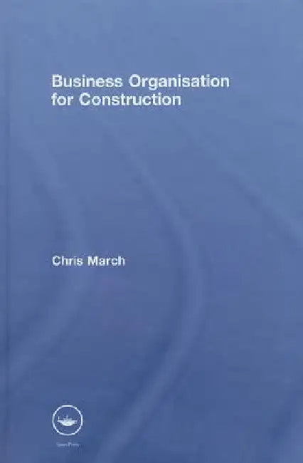 Business Organisation for Construction by Chris March