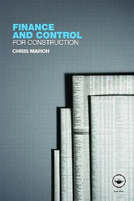 Finance and Control for Construction by Chris March