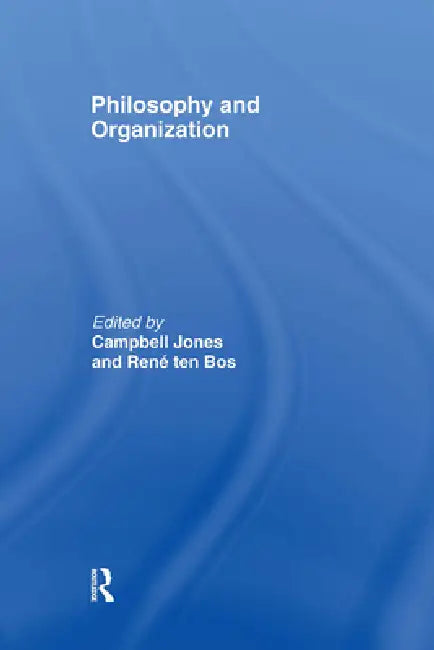 Philosophy and Organization by Campbell Jones