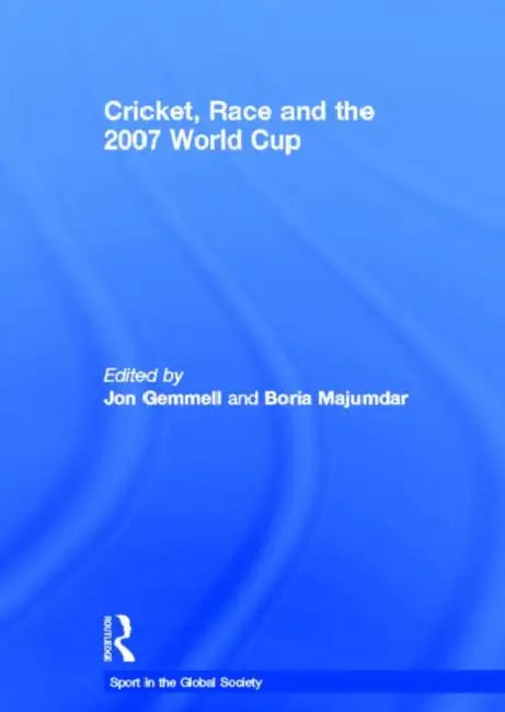 Cricket, Race and the 2007 World Cup by J. A. Mangan