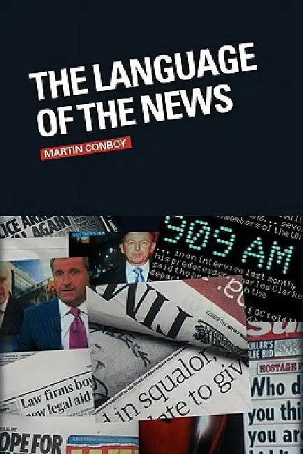 The Language of the News by Martin Conboy