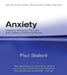 Anxiety: Cognitive Behaviour Therapy with Children and Young People by Paul Stallard