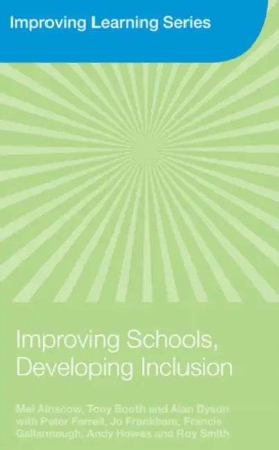Improving Schools, Developing Inclusion by Mel Ainscow, Tony Booth, Alan Dyson