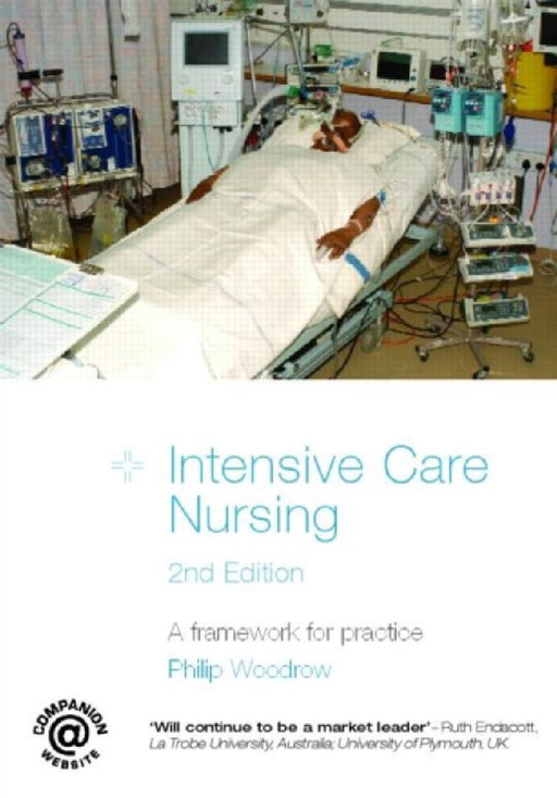 Intensive Care Nursing: A Framework for Practice by Philip Woodrow