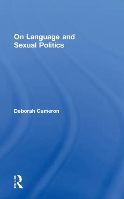 On Language and Sexual Politics by Deborah Cameron