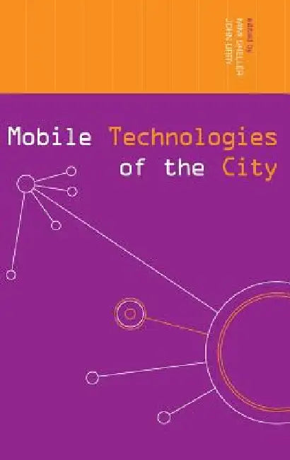 Mobile Technologies of the City by Mimi Sheller