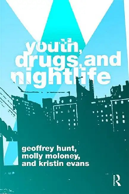 Youth, Drugs, and Nightlife by Hunt Geoffrey