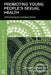 Promoting Young People's Sexual Health: International Perspectives by Roger Ingham