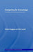 Competing for Knowledge: Creating, Connecting and Growing by Robert A. Huggins, Hiro Izushi