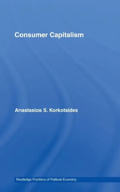 Consumer Capitalism by Anastasios Korkotsides