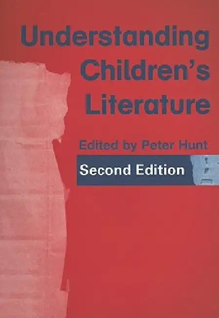Understanding Children's Literature by Hunt Peter