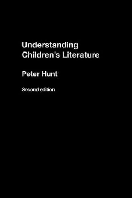 Understanding Children'S Literature by Peter Hunt
