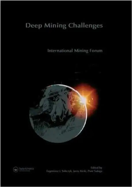 International Mining Forum 2005, New Technologies in Underground Mining, Safety and Sustainable Development: Proceedings of the Sixth International Mi by Eugeniusz Sobczyk