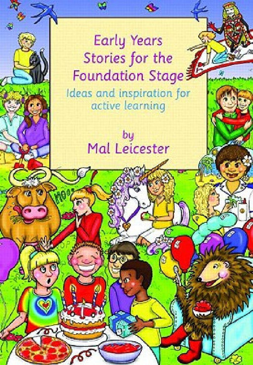 Early Years Stories For The Foundation Stage: Ideas and Inspiration for Active Learning by Mal Leicester