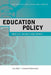 Education Policy: Process, Themes and Impact by Les Bell