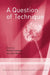 A Question of Technique: Independent Psychoanalytic Approaches with Children and Adolescents by Monica Lanyado, Ann Horne