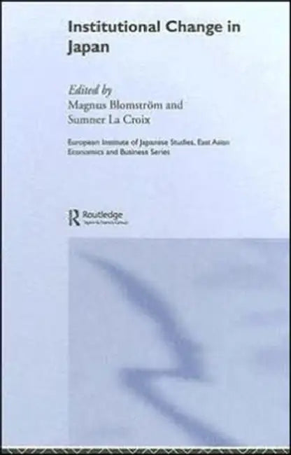 Institutional Change in Japan by Magnus Blomström, Sumner La Croix
