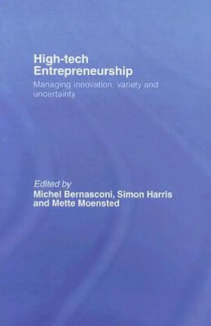 High-Tech Entrepreneurship by Michel Bernasconi, Simon Harris