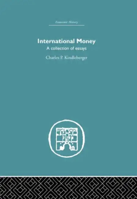 International Money: A Collection of Essays by Charles P. Kindlerberger