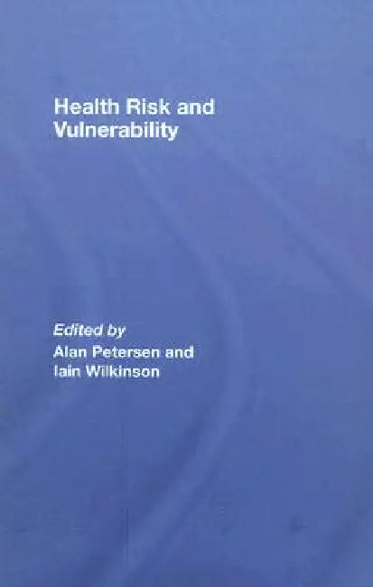 Health, Risk and Vulnerability by Alan Petersen