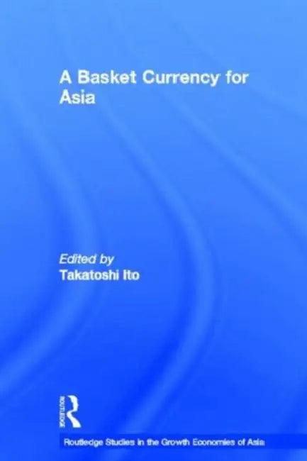 A Basket Currency for Asia by Takatoshi Ito