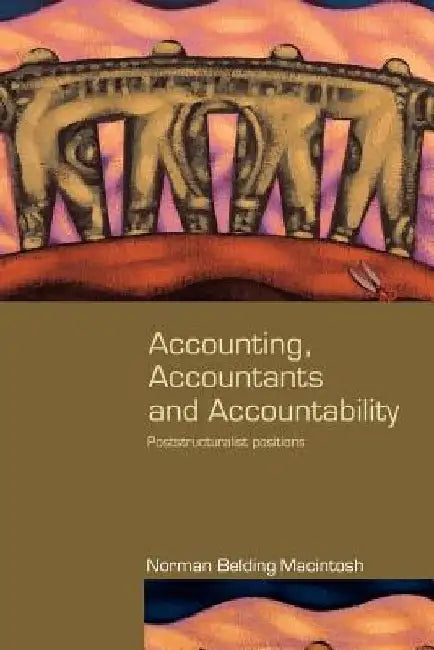 Accounting Accountants And Accountability - Routledge Studies In Accounting 