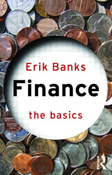 Finance: The Basics by Erik Banks