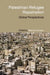 Palestinian Refugee Repatriation: Global Perspectives by Michael Dumper