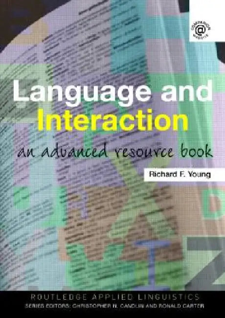Language and Interaction: An Advanced Resource Book by Richard F. Young