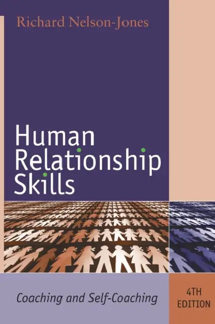 Human Relationship Skills: Coaching and Self-Coaching by Richard Nelson-Jones